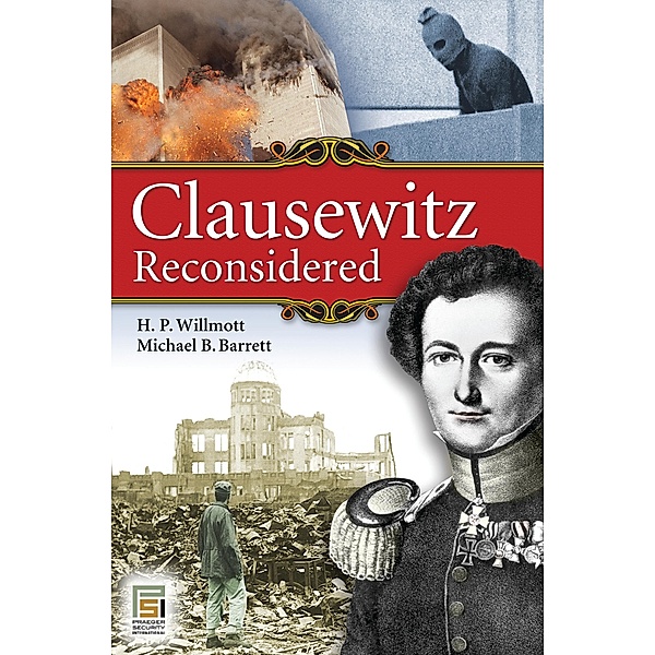 Clausewitz Reconsidered, H. P. Willmott, Michael B. Barrett