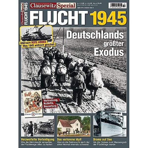 Clausewitz Spezial 40: Flucht und Vertreibung 1945, Stefan Krüger