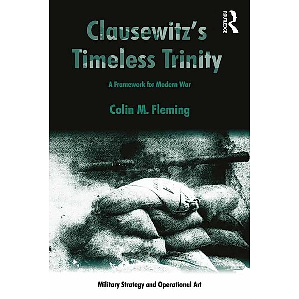 Clausewitz's Timeless Trinity, Colin M. Fleming