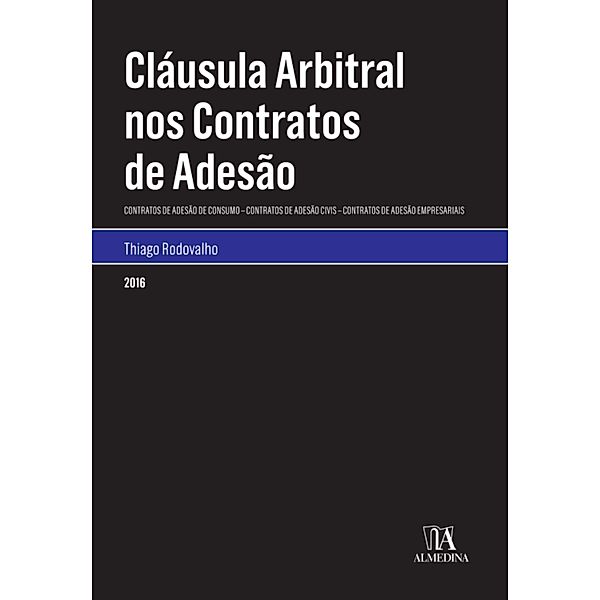 Cláusula Arbitral nos Contratos de Adesão / Monografias, Thiago Rodovalho