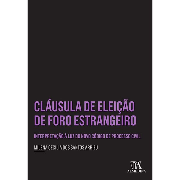 Cláusula de Eleição de Foro Estrangeiro / Coleção Insper, Milena Cecilia Dos Santos Arbizu