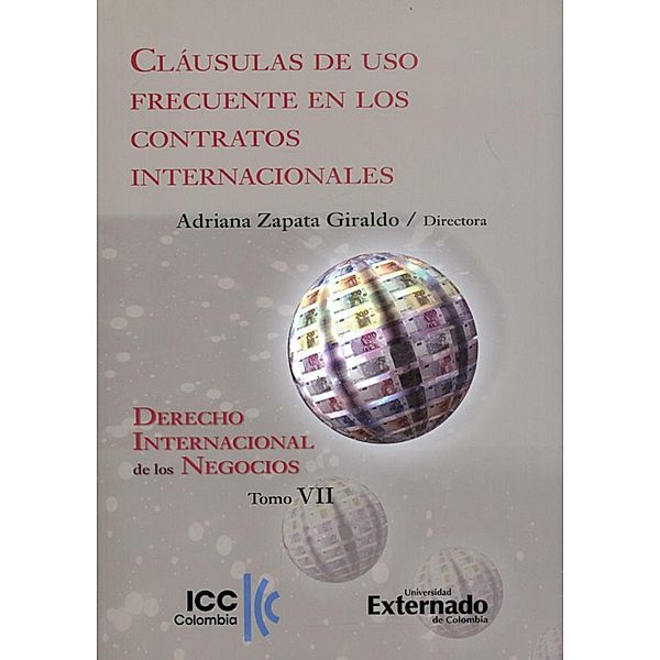 Clausulas de uso frecuente en los contratos internacionales, Gustavo Piedrahita Forero, Luis Alfonso Gómez Dominguez, Adriana Zpata