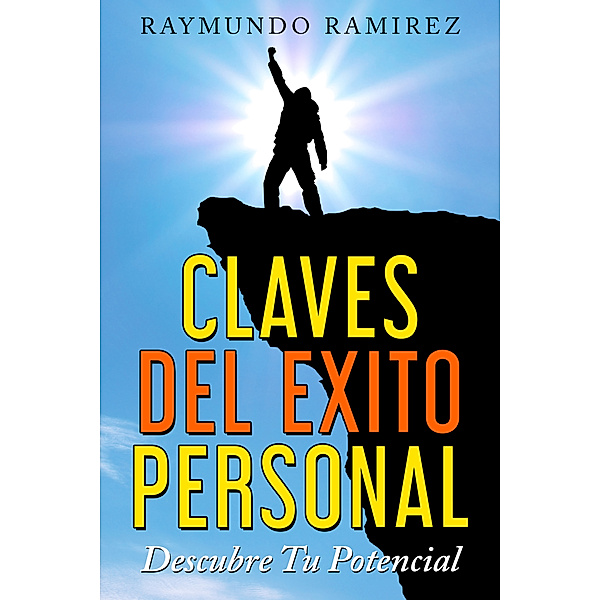 Claves del Exito Personal, Raymundo Ramirez