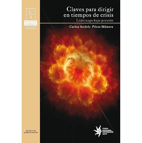 Claves para dirigir en tiempos de crisis, Carlos Andrés Pérez Múnera