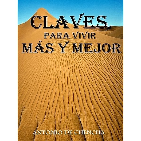 Claves para vivir más y mejor, Antonio de Chencha