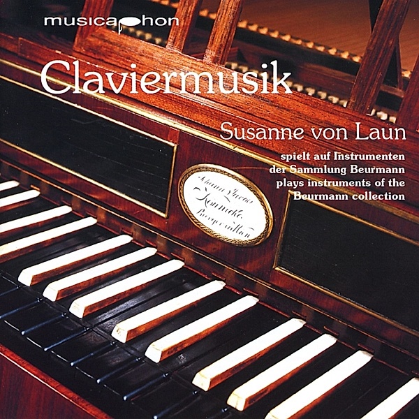 Claviermusik.Instrumente Der Sammlung Beurmann, Susanne von Laun