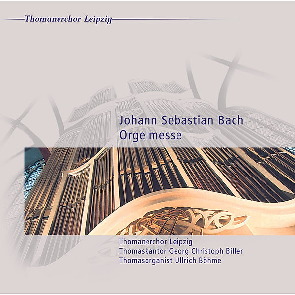 Clavierübung Iii  (Orgelmesse), Böhme, Biller, Thomanerchor Leipzig