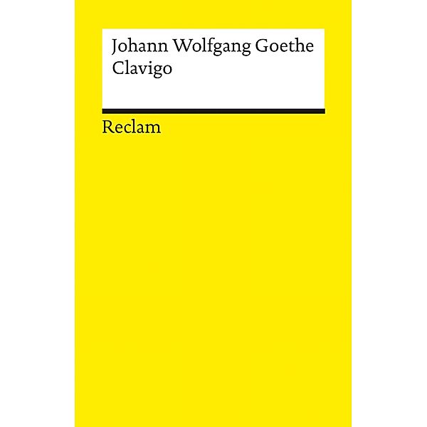 Clavigo. Ein Trauerspiel / Reclams Universal-Bibliothek, Johann Wolfgang Goethe