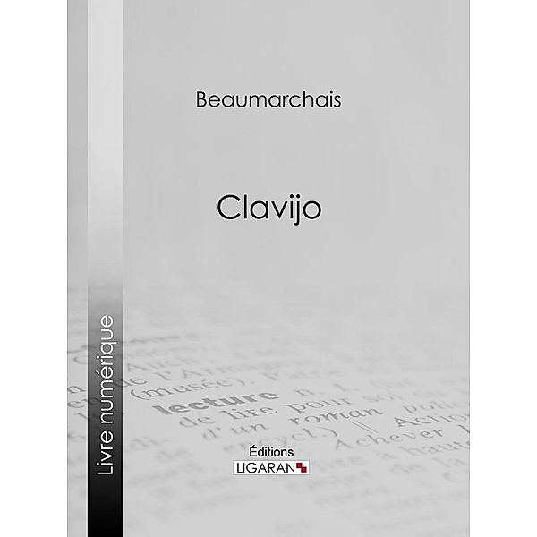 Clavijo, Pierre-Augustin Caron De Beaumarchais, Ligaran