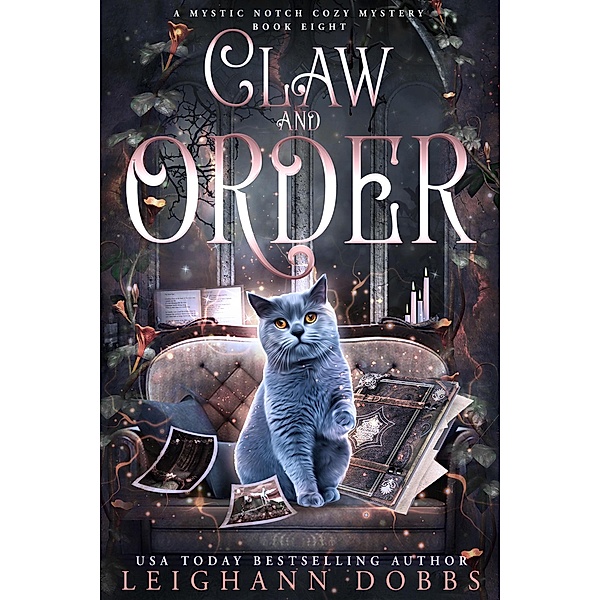 Claw and Order (Mystic Notch Cozy Mystery Series, #8) / Mystic Notch Cozy Mystery Series, Leighann Dobbs