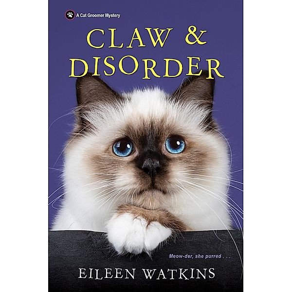 Claw & Disorder / A Cat Groomer Mystery Bd.5, Eileen Watkins