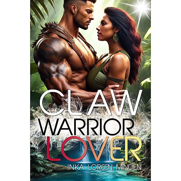 Claw - Warrior Lover 21 / Die Warrior Lover Serie Bd.21, Inka Loreen Minden