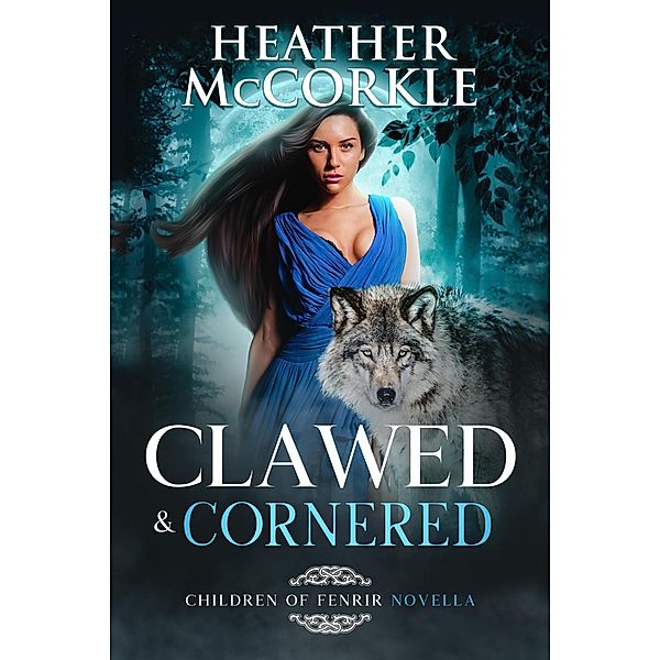 Clawed & Cornered (Children of Fenrir) / Children of Fenrir, Heather Mccorkle