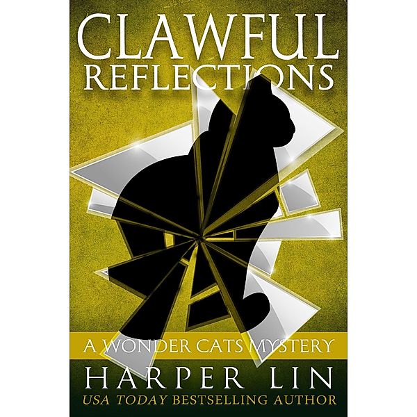 Clawful Reflections (A Wonder Cats Mystery, #10) / A Wonder Cats Mystery, Harper Lin