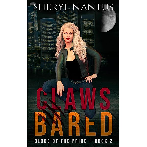 Claws Bared (Blood of the Pride, #2) / Blood of the Pride, Sheryl Nantus