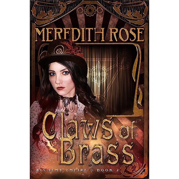 Claws of Brass (Alchemy Empire, #2) / Alchemy Empire, Meredith Rose