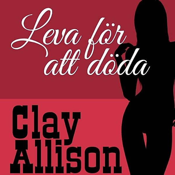 Clay Allison - Leva för att döda, Clay Allison, William Marvin Jr