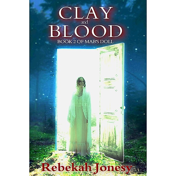 Clay and Blood (Mab's Doll, #2) / Mab's Doll, Rebekah Jonesy