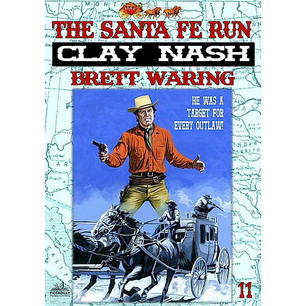 Clay Nash: Clay Nash 11: The Santa Fe Run, Brett Waring