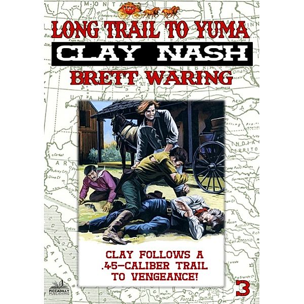 Clay Nash: Clay Nash 3: Long Trail to Yuma, Brett Waring