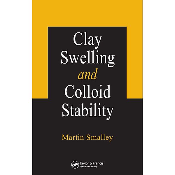 Clay Swelling and Colloid Stability, Martin V. Smalley