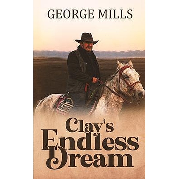 Clay's Endless Dream, George Mills