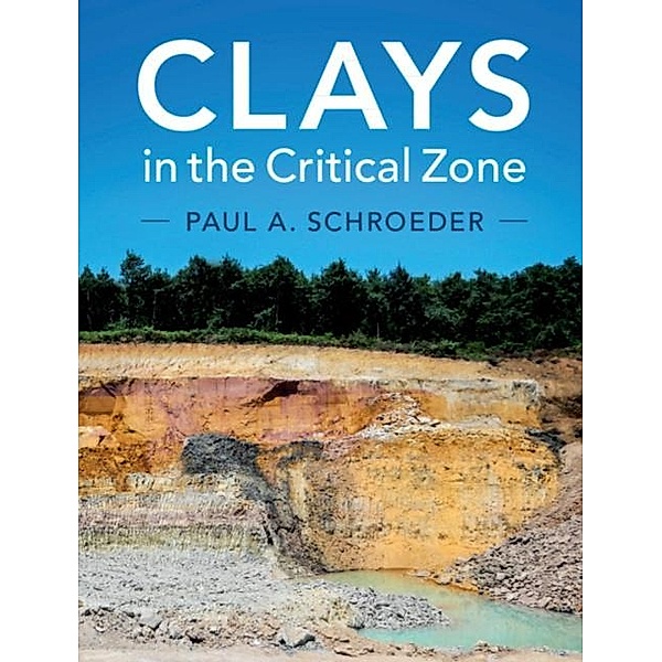 Clays in the Critical Zone, Paul A. Schroeder