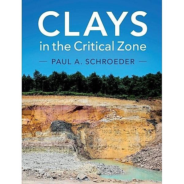 Clays in the Critical Zone, Paul A. Schroeder