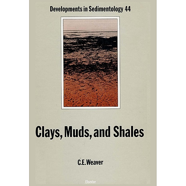 Clays, Muds, and Shales, C. E. Weaver