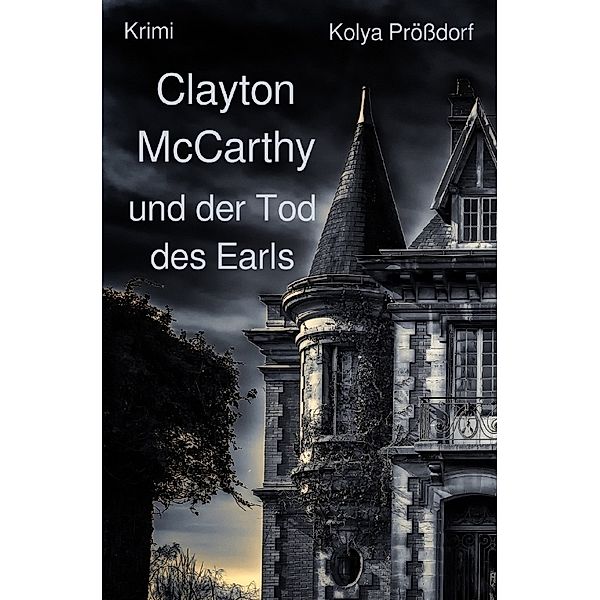 Clayton McCarthy und der Tod des Earls, Kolya Prößdorf