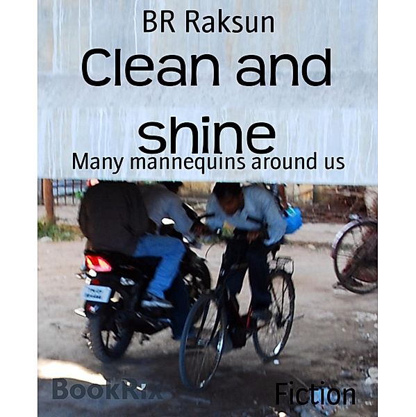 Clean and shine, Br Raksun