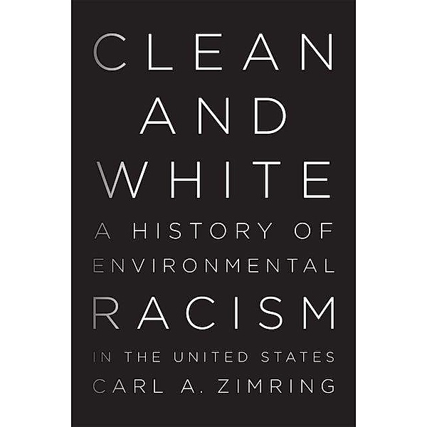 Clean and White, Carl A. Zimring