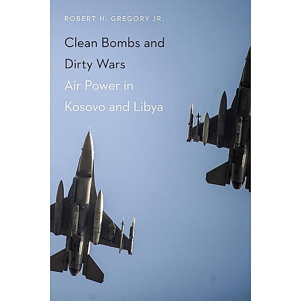 Clean Bombs and Dirty Wars, Robert H. Gregory