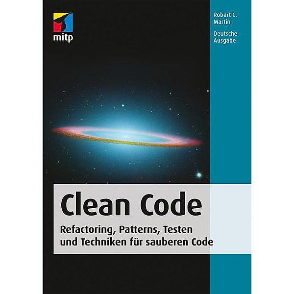 Clean Code - Refactoring, Patterns, Testen und Techniken für sauberen Code, Robert C. Martin