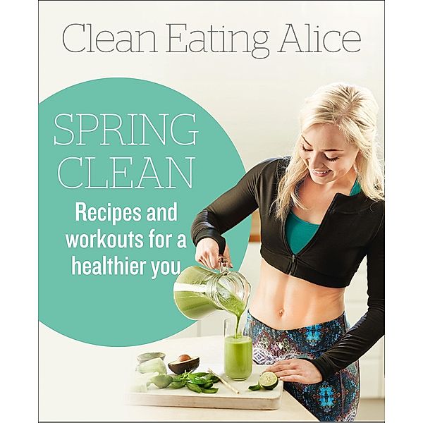 Clean Eating Alice Spring Clean, Alice Liveing