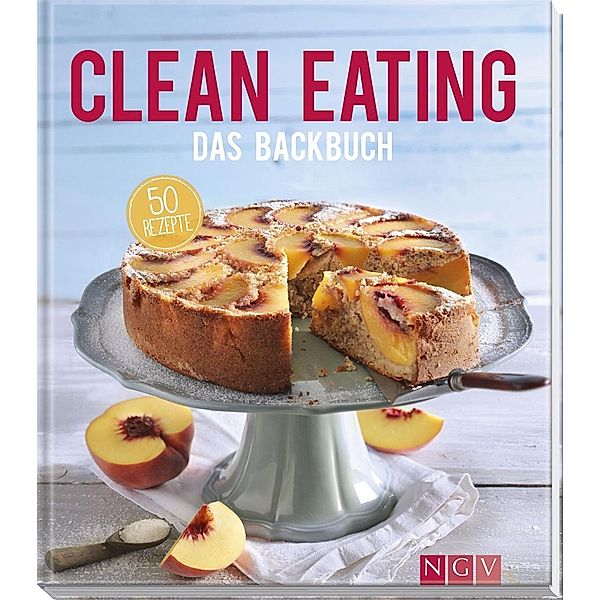 Clean Eating - Das Backbuch, Christina Wiedemann