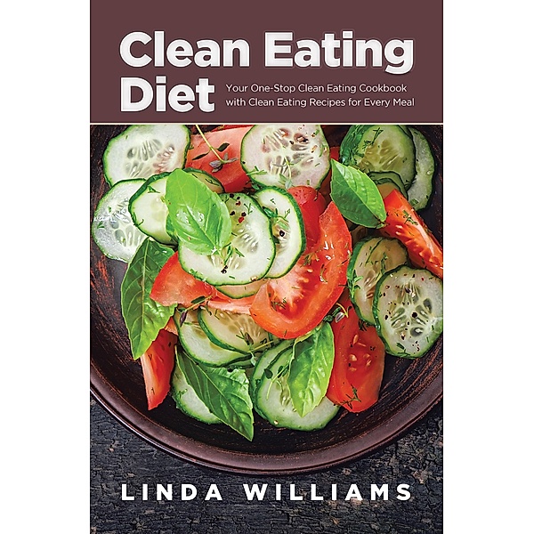 Clean Eating Diet / WebNetworks Inc, Linda Williams