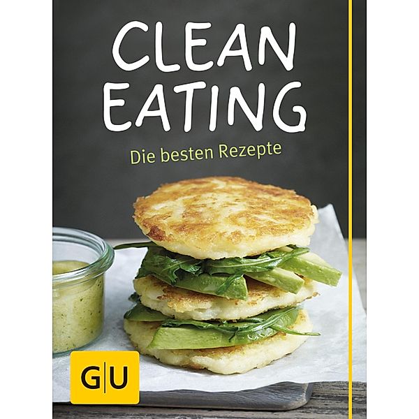 Clean Eating / GU Kochen & Verwöhnen Diät und Gesundheit, Bettina Matthaei, Gabriele Gugetzer