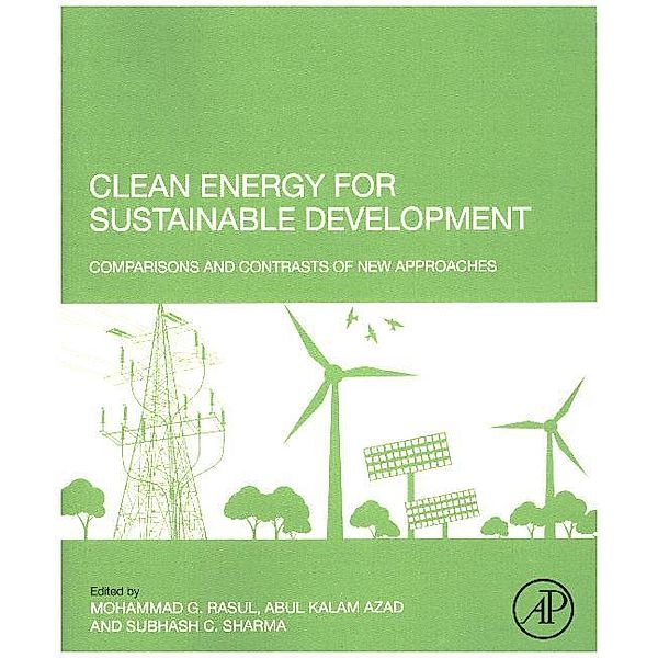 Clean Energy for Sustainable Development, Abul Azad, Mohammad G. Rasul, Subhash C. Sharma