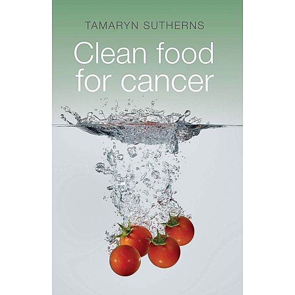 Clean Food for Cancer, Tamaryn Sutherns