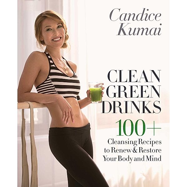 Clean Green Drinks, Candice Kumai