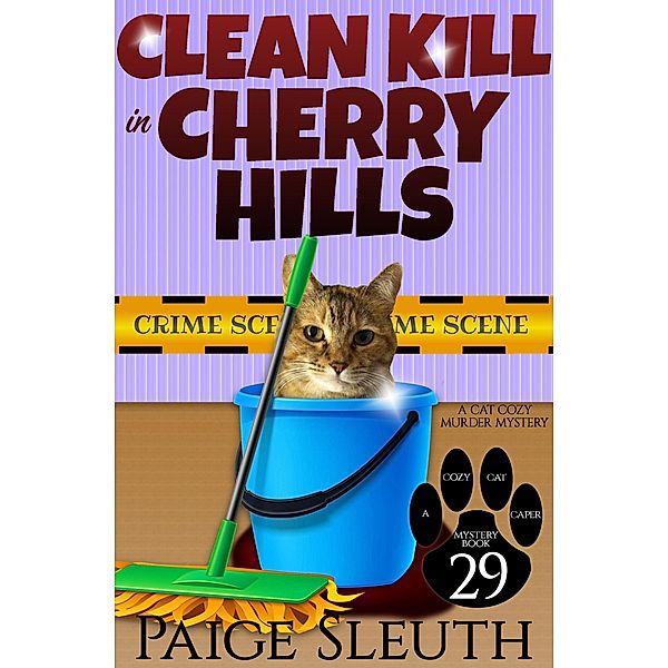 Clean Kill in Cherry Hills: A Cat Cozy Murder Mystery (Cozy Cat Caper Mystery, #29) / Cozy Cat Caper Mystery, Paige Sleuth