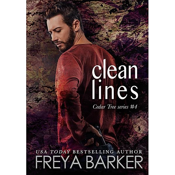 Clean Lines (Cedar Tree Series, #4) / Cedar Tree Series, Freya Barker