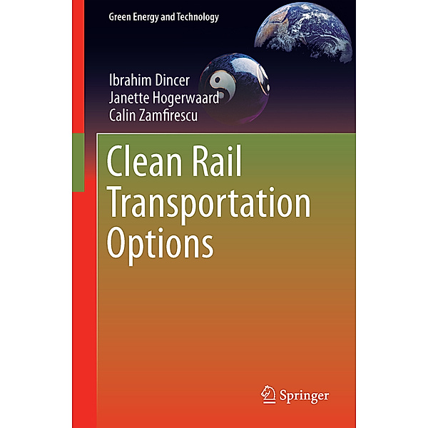 Clean Rail Transportation Options, Ibrahim Dincer, Janette Hogerwaard, Calin Zamfirescu