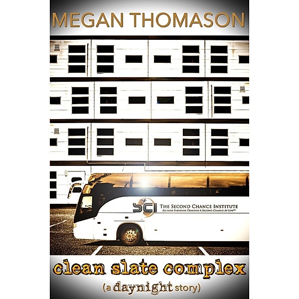 Clean Slate Complex (a daynight story), Megan Thomason