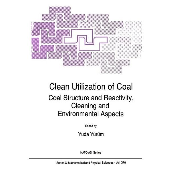 Clean Utilization of Coal / Nato Science Series C: Bd.370