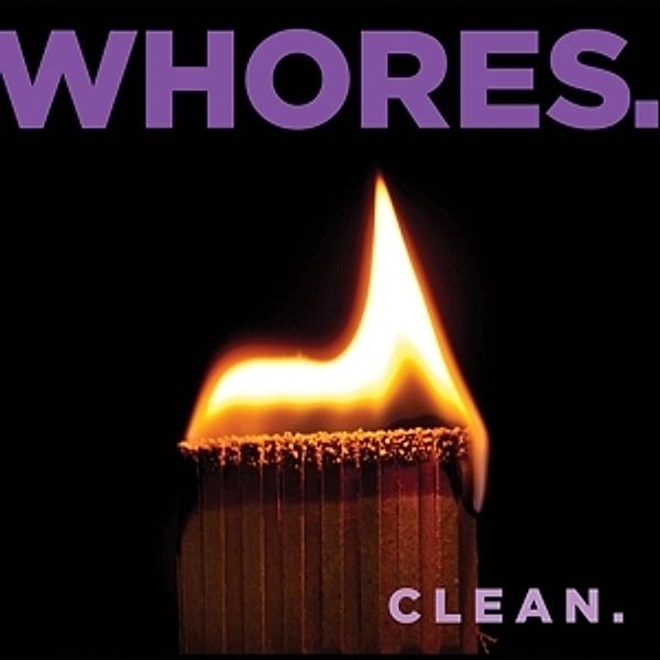 Clean (Vinyl), Whores.