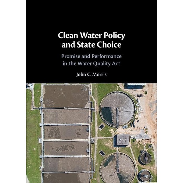 Clean Water Policy and State Choice, John C. Morris