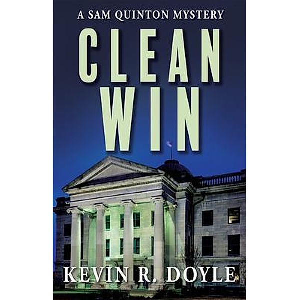 Clean Win / A Sam Quinton Mystery Bd.4, Kevin R Doyle