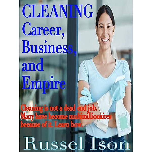 Cleaning Career, Business and Empire, Russel Ison